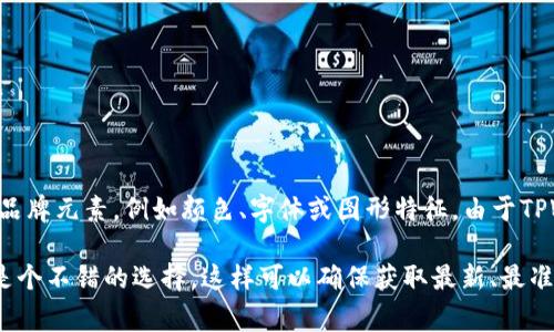 在TPWallet中，OK链（OKChain）通常会通过其官方标志进行识别。OKChain的图标一般包含与OKEX相关的品牌元素，例如颜色、字体或图形特征。由于TPWallet的界面可能随时更新，建议通过TPWallet的最新应用程序检查特定图标，而不是依赖于固定的图像。

如果你在使用TPWallet时遇到困难或者对特定图标有疑问，查看TPWallet的官方文档或用户社区也可能是个不错的选择。这样可以确保获取最新、最准确的信息。